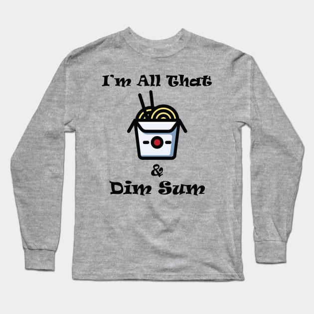 All that and Dim Sum Long Sleeve T-Shirt by Junebug Chattanooga